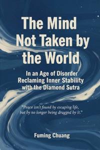 The Mind Not Taken by the World
