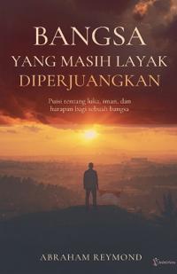 Bangsa yang Masih Layak Diperjuangkan