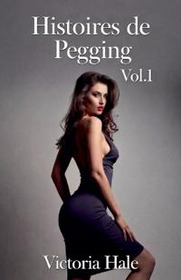 Histoires de Pegging Vol.1