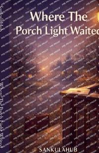 Where The Porch Light Waited