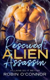 Rescued by the Alien Assassin