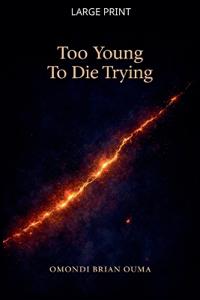 Bokomslag for "Too Young To Die Trying"