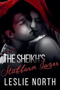 The Sheikh's Stubborn Lover