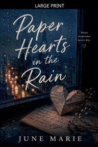 Paper Hearts in the Rain