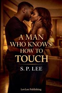 A Man Who Knows How to Touch