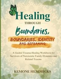 Healing through boundaries, identity and reframing
