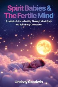 Spirit Babies & The Fertile Mind