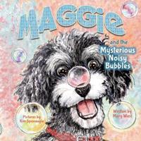 Bokomslag for "Maggie and the Mysterious Noisy Bubbles"