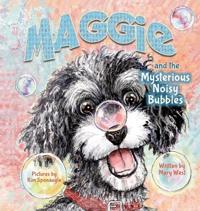 Maggie and the Mysterious Noisy Bubbles