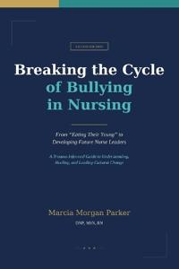 Breaking the Cycle of Bullying in Nursing