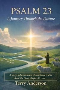 Psalm 23 A Journey Through the Pasture