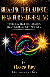 Breaking The Chains Of Fear For Self-Healing