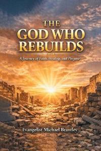 The God Who Rebuilds