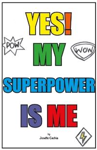 YES! MY SUPERPOWER IS ME