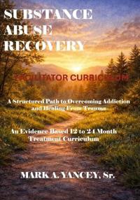 Substance Abuse Recovery - Facilitators Curriculum