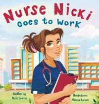 Nurse Nicki Goes to Work