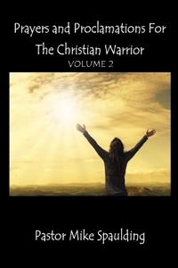 Prayers and Proclamations for the Christian Warrior Volume 2