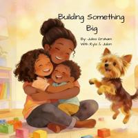 Building Something Big