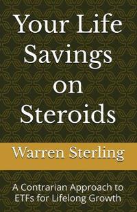 Your Life Savings on Steroids
