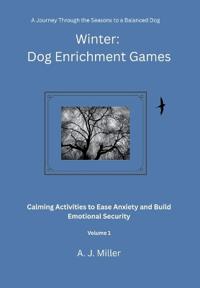 Winter Dog Enrichment Games Volume 1