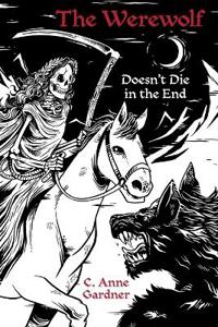 The Werewolf Doesn't Die in the End