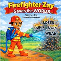 FireFighter Zay Saves the Words!