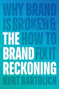 The Brand Reckoning
