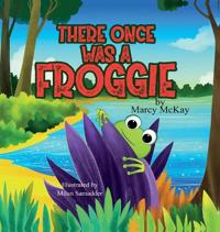 There Once Was A Froggie