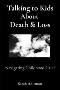 How to Talk to Kids About Death & Loss