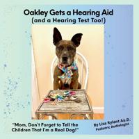 Oakley Gets a Hearing Aid (and a Hearing Test Too!)