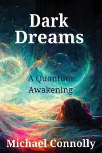 Bokomslag för "Dark Dreams - A Quantum Awakening"
