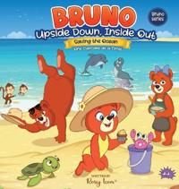 Bruno Upside down, Inside Out Saving the Ocean One Cupcake at a Time