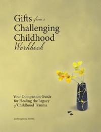 Gifts from a Challenging Childhood Workbook