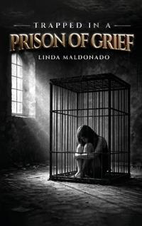 Trapped in a Prison of Grief