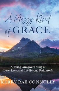 A Messy Kind of Grace