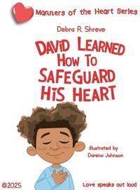 David Learned How to Safeguard His Heart