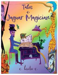 TALES OF A JAGUAR MAGICIAN condensed color