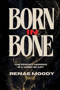 BORN IN BONE