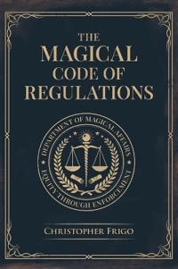 The Magical Code of Regulations