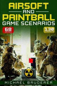 Airsoft and Paintball Game Scenarios