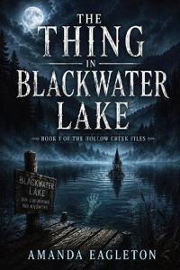 The Thing In Blackwater Lake