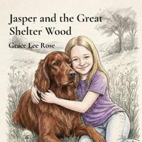 Jasper and the Great Shelter Wood