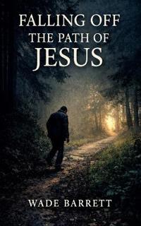 Falling off the Path Of Jesus