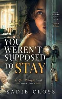 You Weren't Supposed to Stay