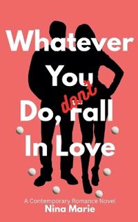 Whatever You Do, Don't Fall in Love