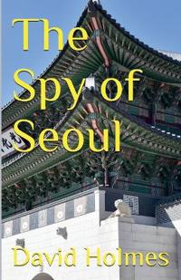 The Spy of Seoul