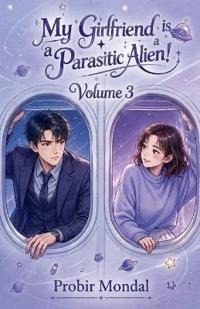 My Girlfriend is a Parasitic Alien! - volume 3