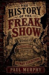 The History Of The Freak show
