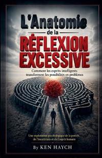 L'Anatomie de la Réflexion Excessive