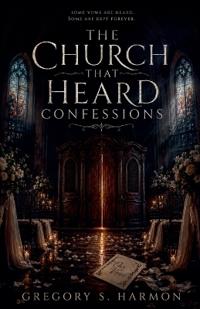 The Church That Heard Confessions